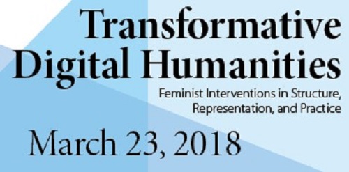 Transformative Digital Humanities Conference: Feminist Interventions in Structure, Representation, and Practice