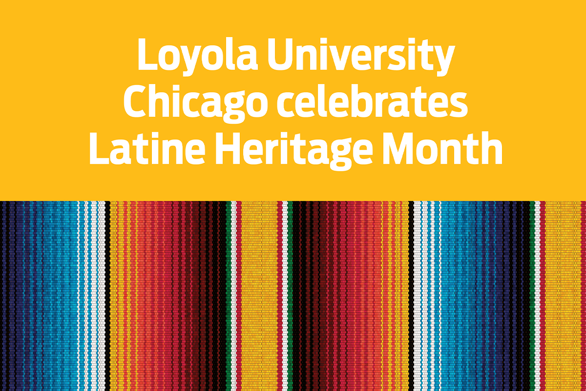 Loyola University Chicago Celebrates Latine History Month