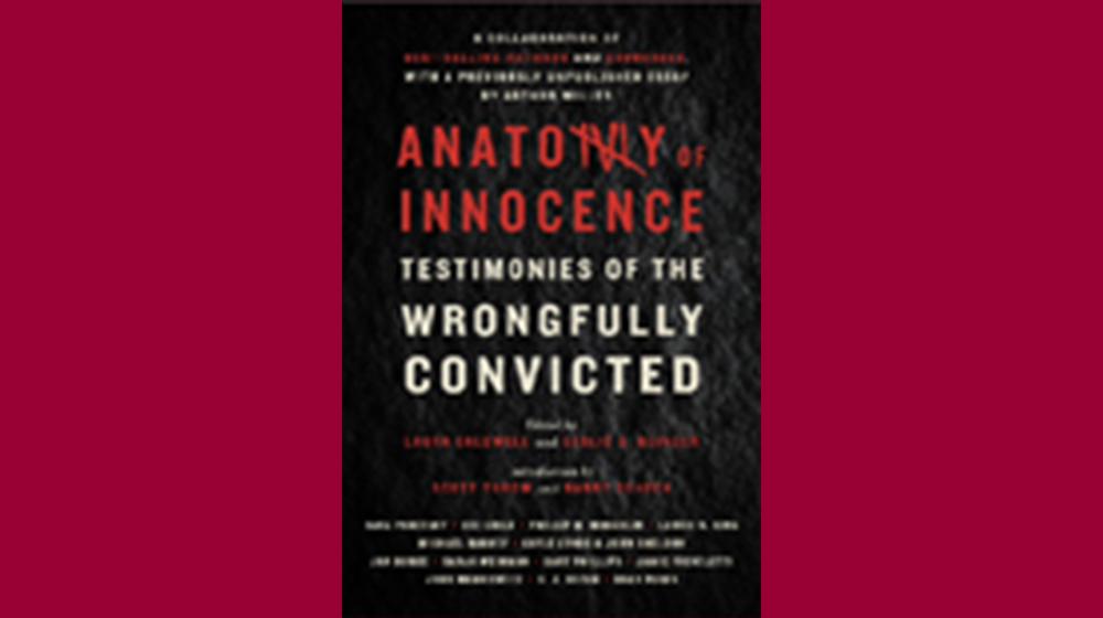 Anatomy of Innocence: Testimonies of the Wrongfully Convicted